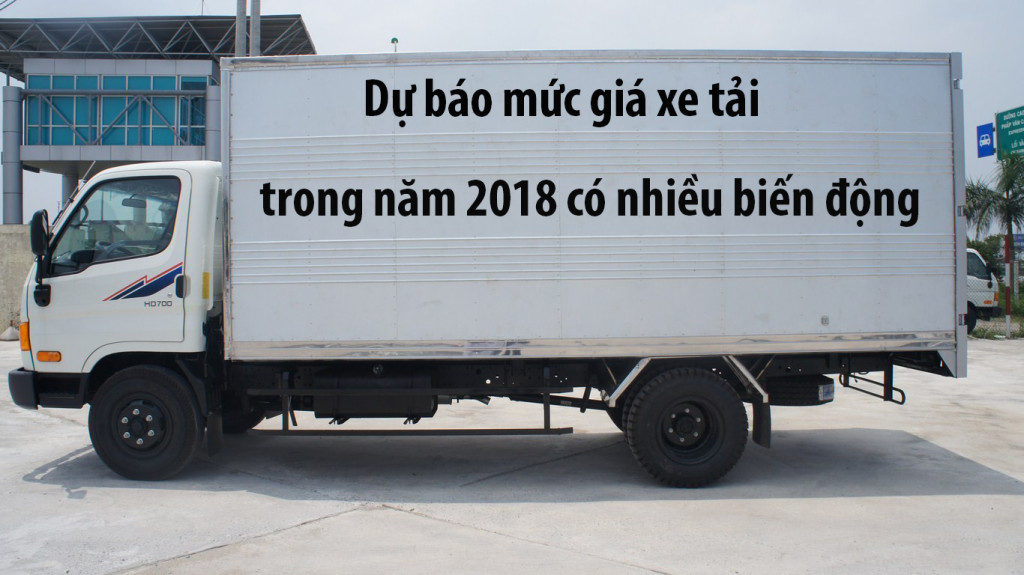Dự báo giá xe ô tô tải vào sau năm 2018 có giảm không