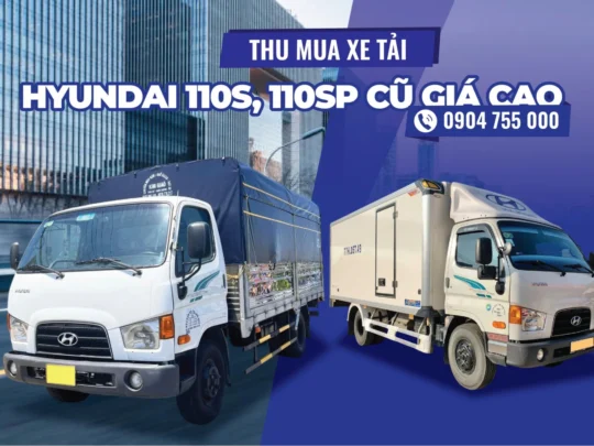 Thu Mua Xe Tải Cũ Hyundai 7 Tấn 110SP Đã Qua Sử Dụng Giá Cao